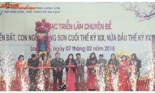 KHAI MẠC TRIỂN LÃM CHUYÊN ĐỀ "MIỀN ĐẤT, CON NGƯỜI LẠNG SƠN CUỐI THẾ KỶ XIX, NỬA ĐẦU THẾ KỶ XX"