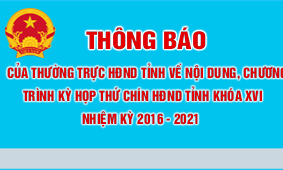 Thông báo của Thường trực HĐND tỉnh về nội dung, chương trình kỳ họp thứ chín HĐND tỉnh khoá XVI, nhiệm