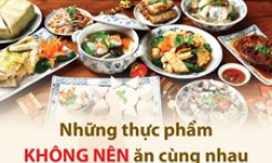 10 cặp thực phẩm không nên ăn cùng nhau