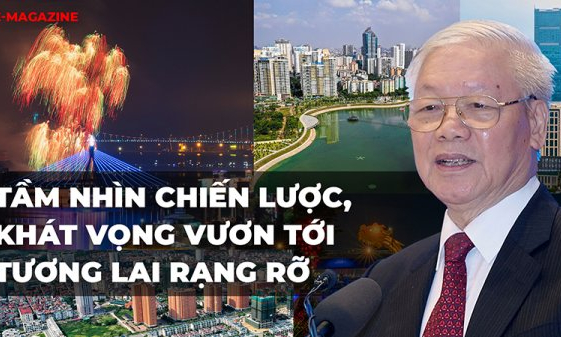 Tầm nhìn chiến lược, khát vọng vươn tới tương lai rạng rỡ