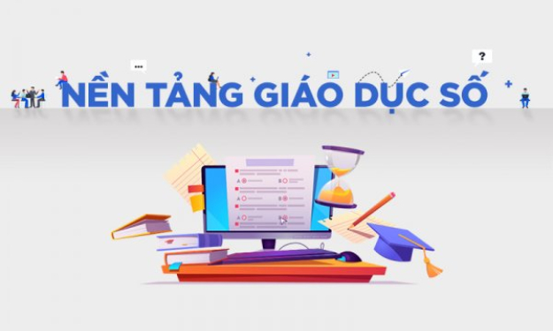 Nền tảng giáo dục số phục vụ cho đổi mới dạy, học