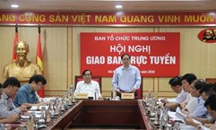 Giao ban trực tuyến ngành tổ chức xây dựng Đảng 9 tháng năm 2020