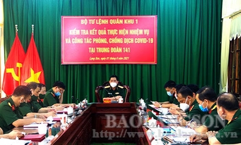 Tư lệnh Quân khu 1 kiểm tra thực hiện nhiệm vụ và công tác phòng, chống dịch covid - 19