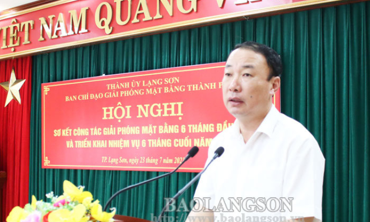 Thành phố Lạng Sơn: Đẩy nhanh tiến độ giải phóng mặt bằng các dự án trong 6 tháng cuối năm