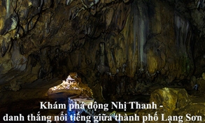 Khám phá động Nhị Thanh - danh thắng nổi tiếng giữa thành phố Lạng Sơn