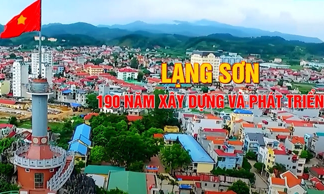 Lạng Sơn 190 năm xây dựng và phát triển