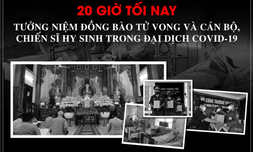 20 giờ tối nay tưởng niệm đồng bào tử vong và cán bộ, chiến sỹ hy sinh trong đại dịch Covid-19