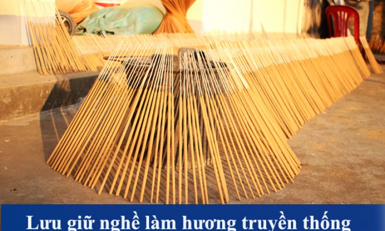 Lưu giữ nghề làm hương truyền thống