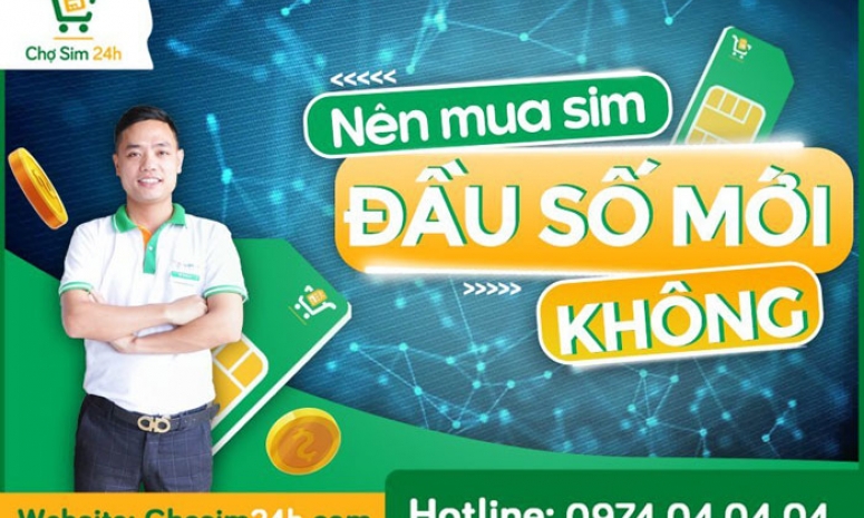 Có nên mua sim đầu số mới của các nhà mạng hay không?