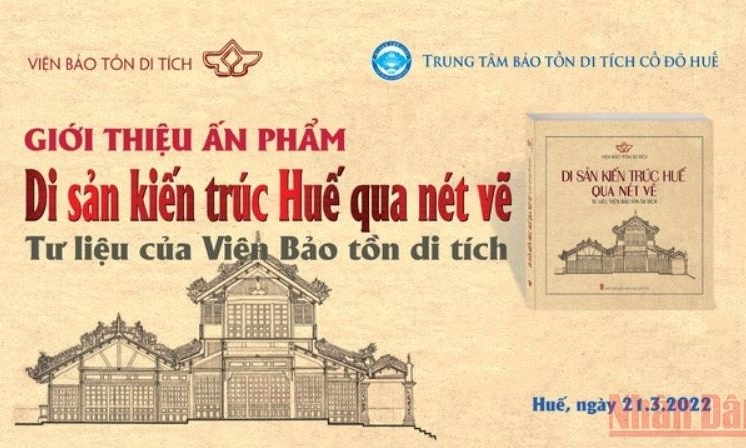 Ra mắt ấn phẩm “Di sản kiến trúc Huế qua nét vẽ-Tư liệu Viện Bảo tồn di tích”