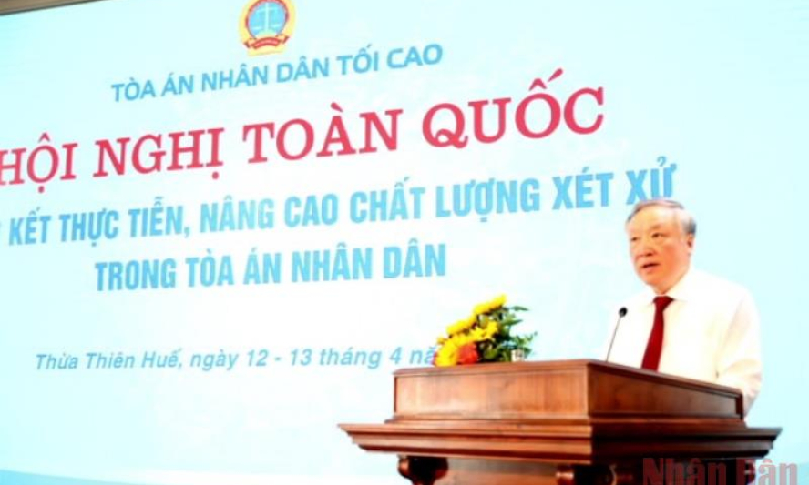 Tổng kết thực tiễn, nâng cao chất lượng xét xử trong Tòa án Nhân dân