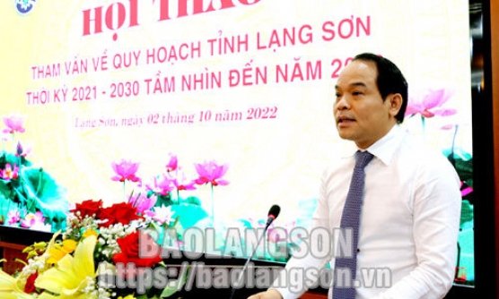 Hội thảo tham vấn về quy hoạch tỉnh Lạng Sơn thời kỳ 2021-2030 tầm nhìn đến năm 2050