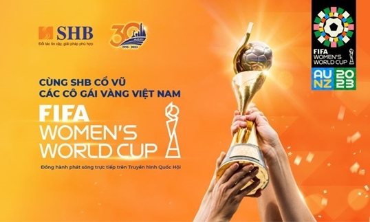 SHB đồng hành phát sóng các trận đấu World Cup nữ 2023