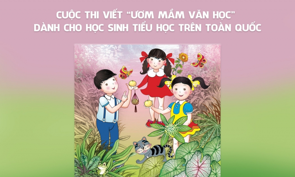 Cuộc thi viết “Ươm mầm văn học”: Sân chơi thú vị dành cho học sinh tiểu học