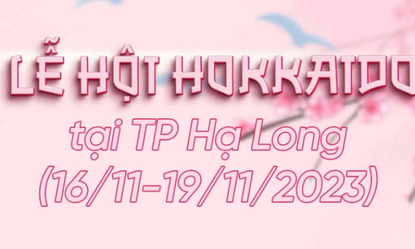 Lễ hội Hokkaido tại Hạ Long 2023 và nhiều hoạt động hấp dẫn