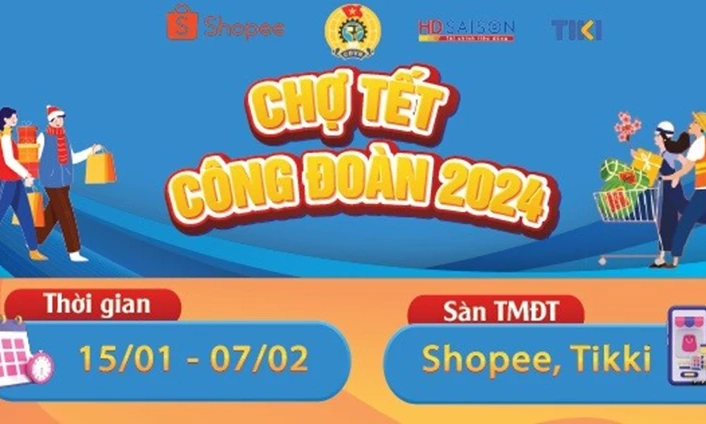 Người lao động có thể đi “Chợ Tết Công đoàn năm 2024” trên Shopee, Tiki... từ ngày 15/1