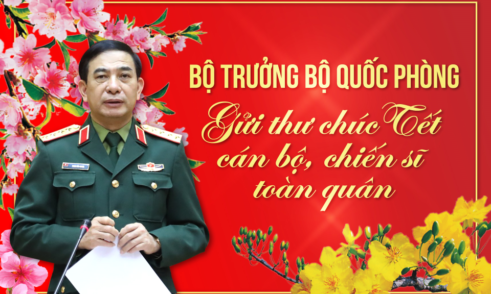 Bộ trưởng Bộ Quốc phòng gửi thư chúc Tết cán bộ, chiến sĩ toàn quân