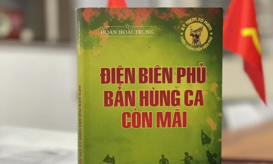 Điện Biên Phủ - Bản hùng ca còn mãi