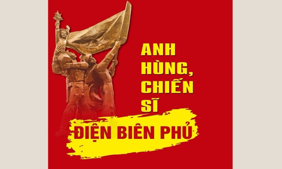 Xuất bản cuốn sách “Anh hùng, chiến sĩ Điện Biên Phủ”