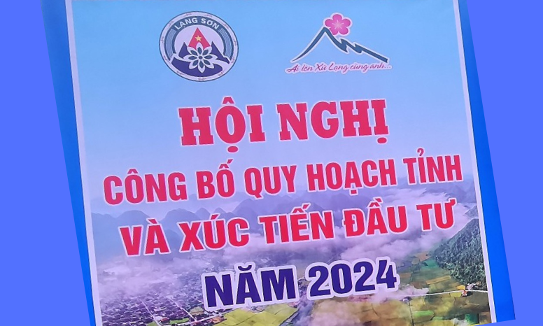 Hội nghị công bố quy hoạch tỉnh và xúc tiến đầu tư tỉnh Lạng Sơn