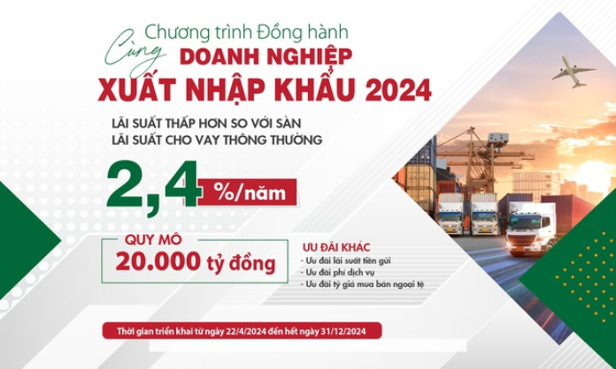 Agribank đồng hành cùng doanh nghiệp xuất nhập khẩu năm 2024