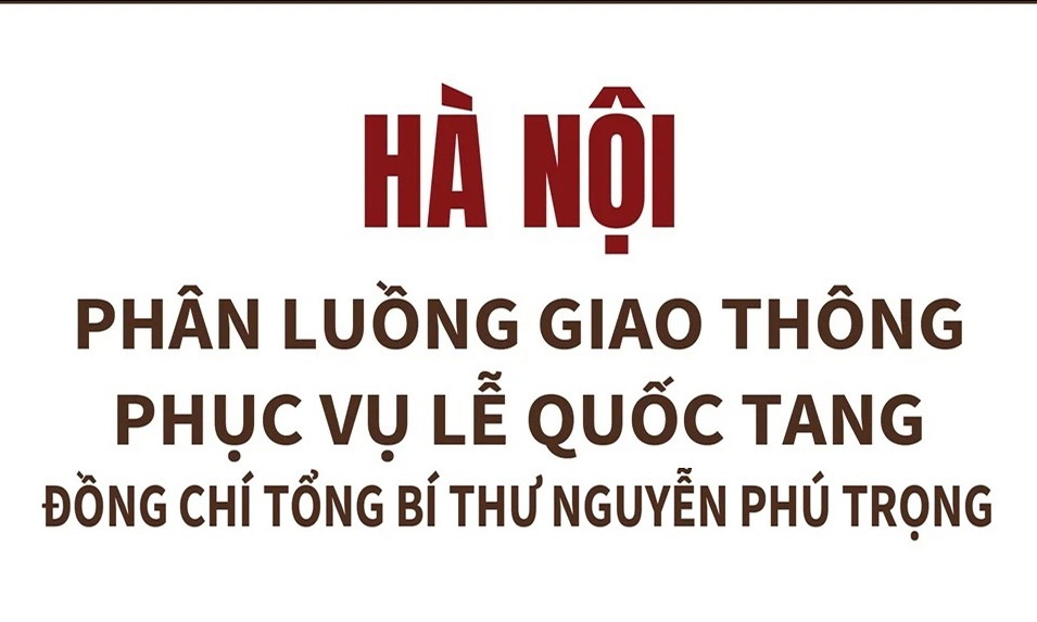 Hà Nội: Các mốc thời gian phân luồng giao thông phục vụ Lễ Quốc tang