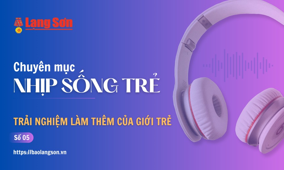 Podcast Nhịp sống trẻ: "Trải nghiệm làm thêm của giới trẻ"