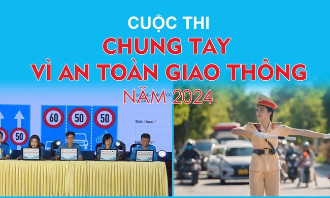 Tuần sau bắt đầu Cuộc thi “Chung tay vì an toàn giao thông” năm 2024