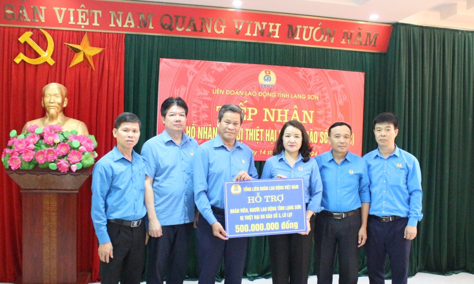 Liên đoàn Lao động Việt Nam thăm hỏi, hỗ trợ đoàn viên, người lao động tỉnh Lạng Sơn bị thiệt hại do bão