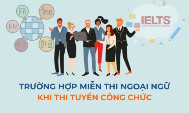 Các trường hợp được miễn thi ngoại ngữ khi thi tuyển công chức