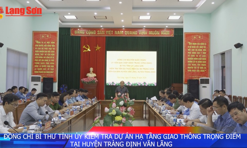 Đồng chí Bí thư Tỉnh uỷ kiểm tra dự án hạ tầng giao thông trọng điểm tại huyện Tràng Định và Văn Lãng