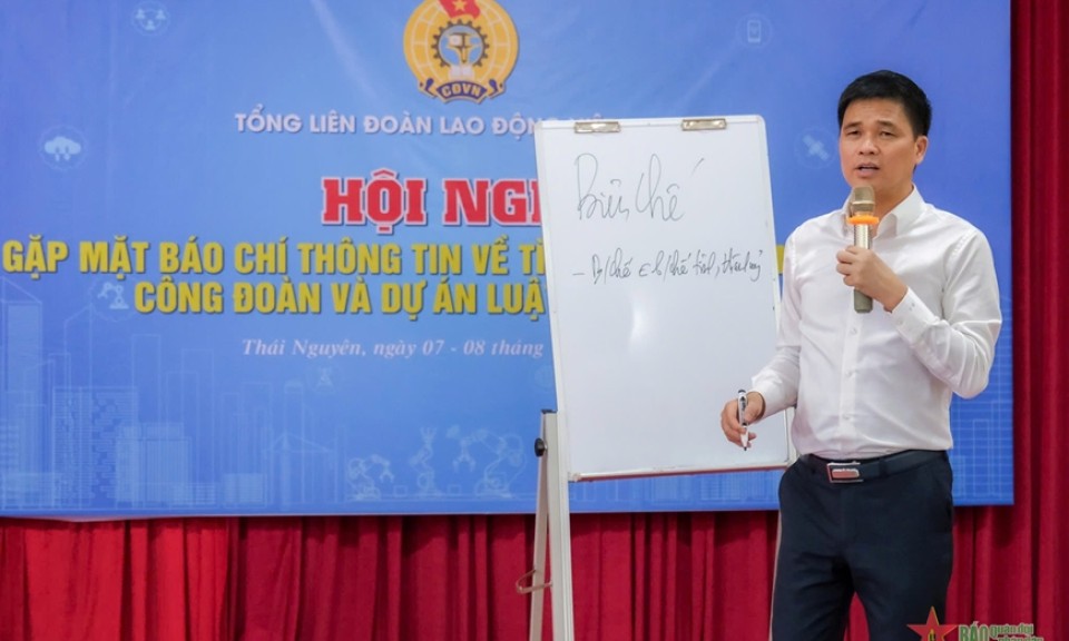 Nhiều điểm mới trong Dự thảo Luật Công đoàn (sửa đổi): Đáp ứng hoạt động của tổ chức Công đoàn trong thời kỳ mới