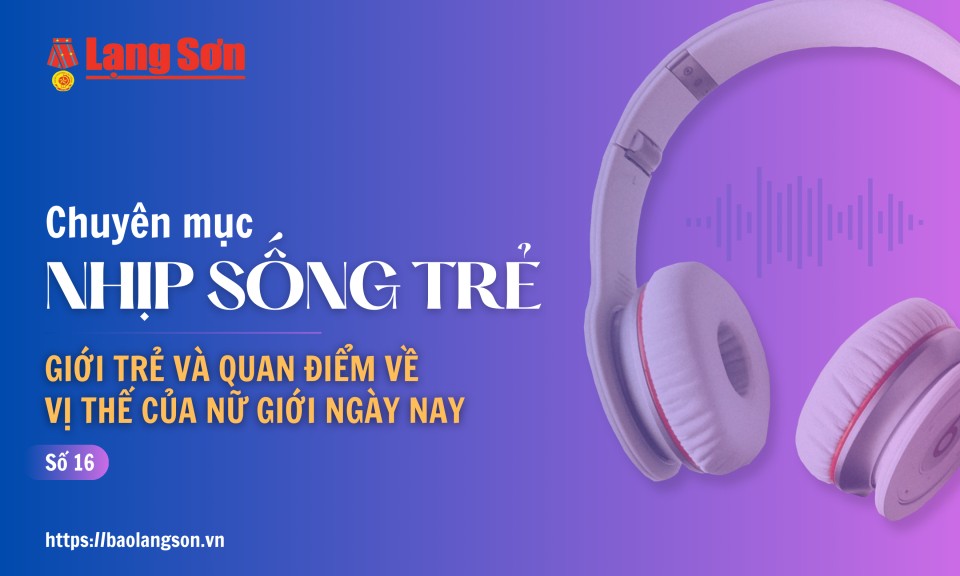 Podcast Nhịp sống trẻ: "Giới trẻ và quan điểm về vị thế của nữ giới ngày nay"