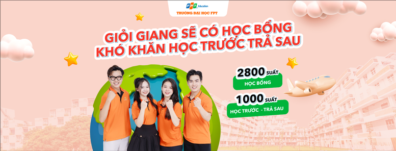 Trường Đại học FPT vừa công bố chương trình học bổng với chính sách 