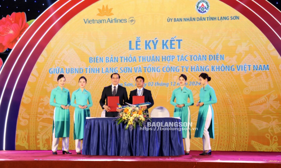 UBND tỉnh Lạng Sơn ký kết "Thỏa thuận hợp tác toàn diện với Tổng công ty Hàng không Việt Nam"