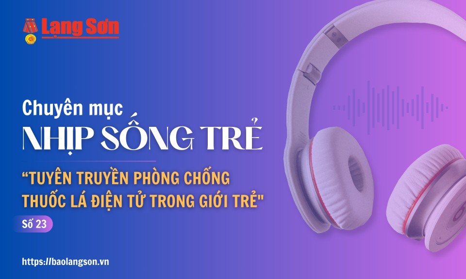 Podcast Nhịp sống trẻ: "Tuyên truyền phòng chống thuốc lá điện tử trong giới trẻ"