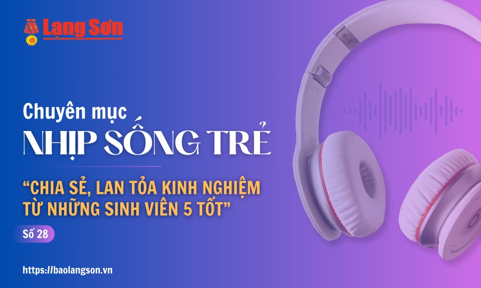 Podcast Nhịp sống trẻ: “Chia sẻ, lan tỏa kinh nghiệm từ những sinh viên 5 tốt”