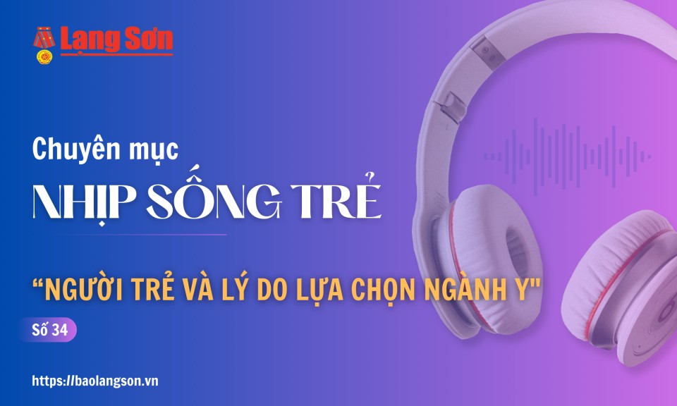 Podcast Nhịp sống trẻ: “Người trẻ và lý do lựa chọn ngành Y”