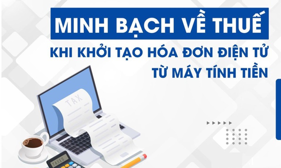 Phối hợp chặt chẽ để triển khai hóa đơn điện tử khởi tạo từ máy tính tiền