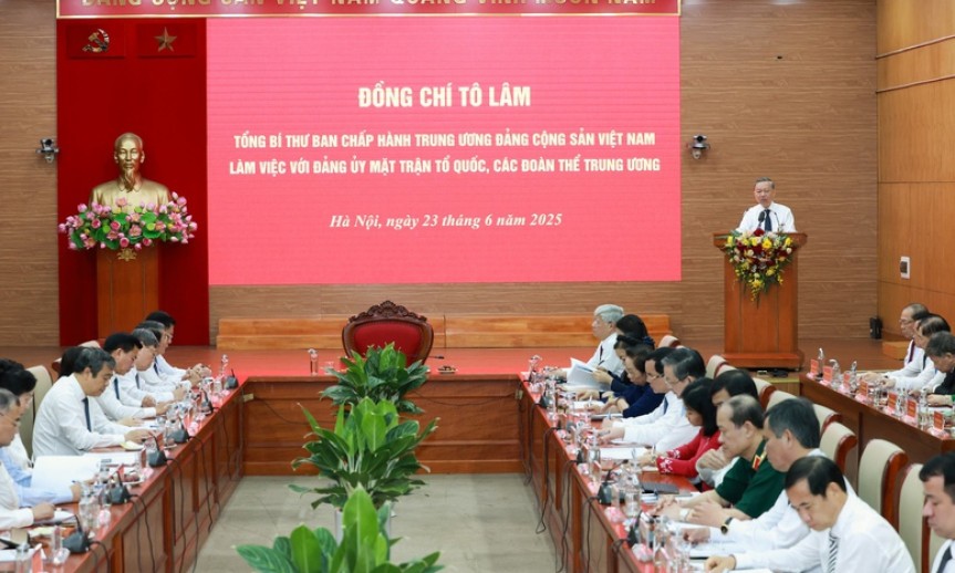 Tổng Bí thư Tô Lâm làm việc với Đảng ủy Mặt trận Tổ quốc, các đoàn thể Trung ương