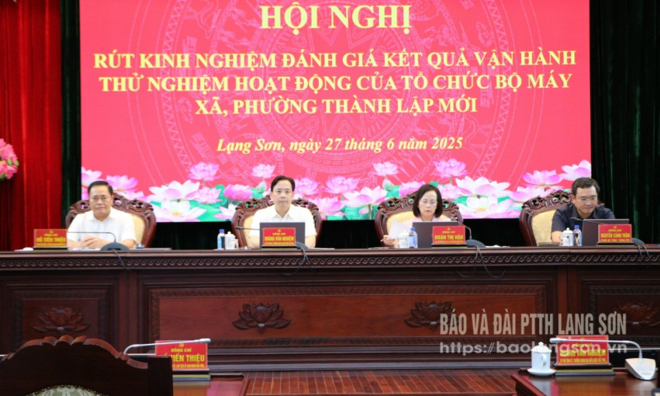 Rút kinh nghiệm vận hành thử nghiệm hoạt động của tổ chức bộ máy xã, phường thành lập mới