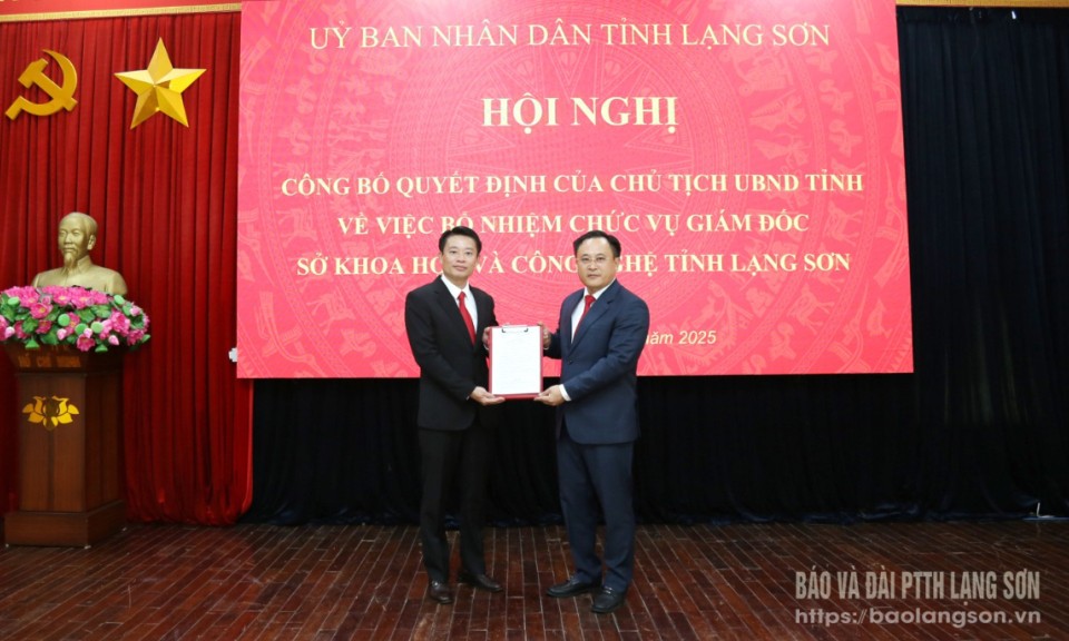 Công bố Quyết định bổ nhiệm Giám đốc Sở Khoa học và Công nghệ tỉnh Lạng Sơn