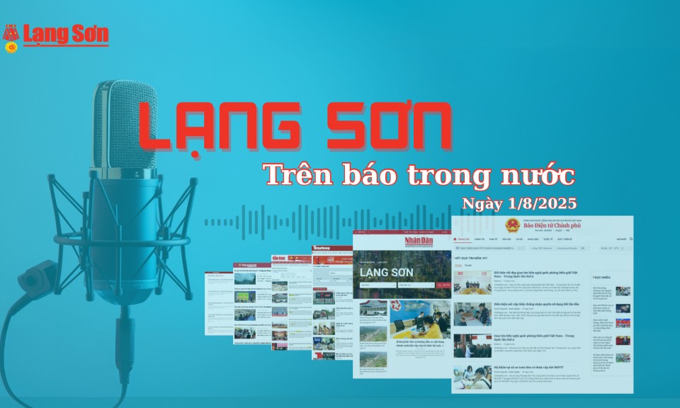 Lạng Sơn trên báo trong nước ngày 1/8
