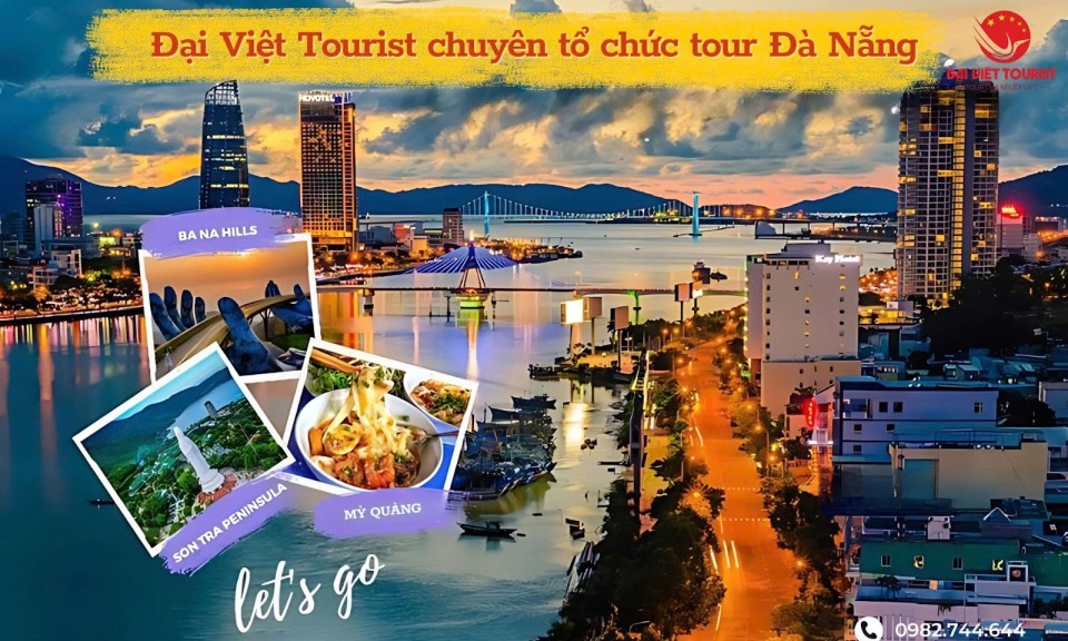 Đại Việt Tourist tổ chức tour Đ&agrave; Nẵng 1 ng&agrave;y được du kh&aacute;ch y&ecirc;u th&iacute;ch