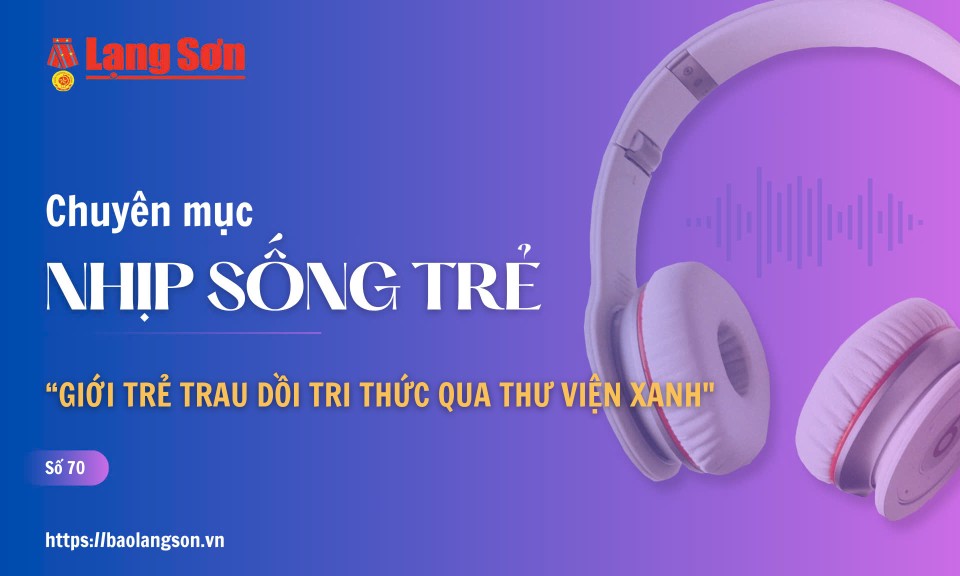 Podcast Nhịp sống trẻ: &ldquo;Giới trẻ trau dồi tri thức qua thư viện xanh"