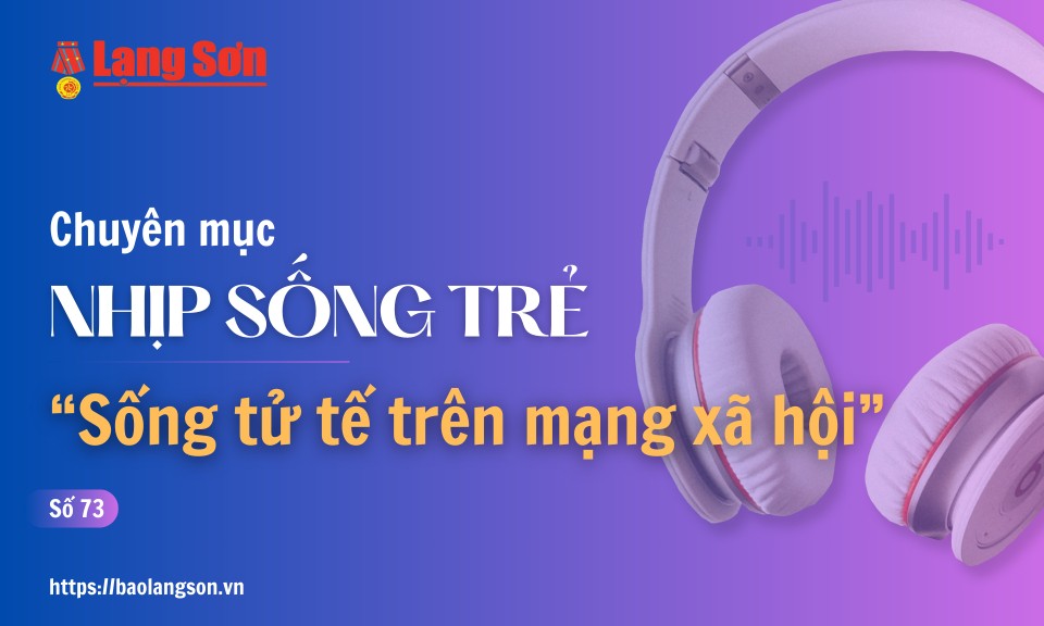 Podcast Nhịp sống trẻ: "Sống tử tế tr&ecirc;n mạng x&atilde; hội"