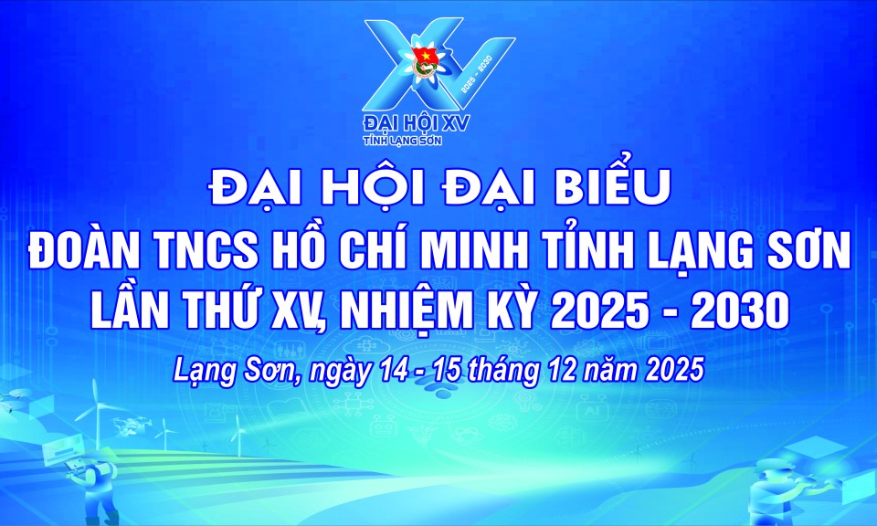 [Livestream]ĐẠI HỘI ĐẠI BIỂU ĐO&Agrave;N TNCS HỒ CH&Iacute; MINH TỈNH LẠNG SƠN KH&Oacute;A XV, NHIỆM KỲ 2025-2030