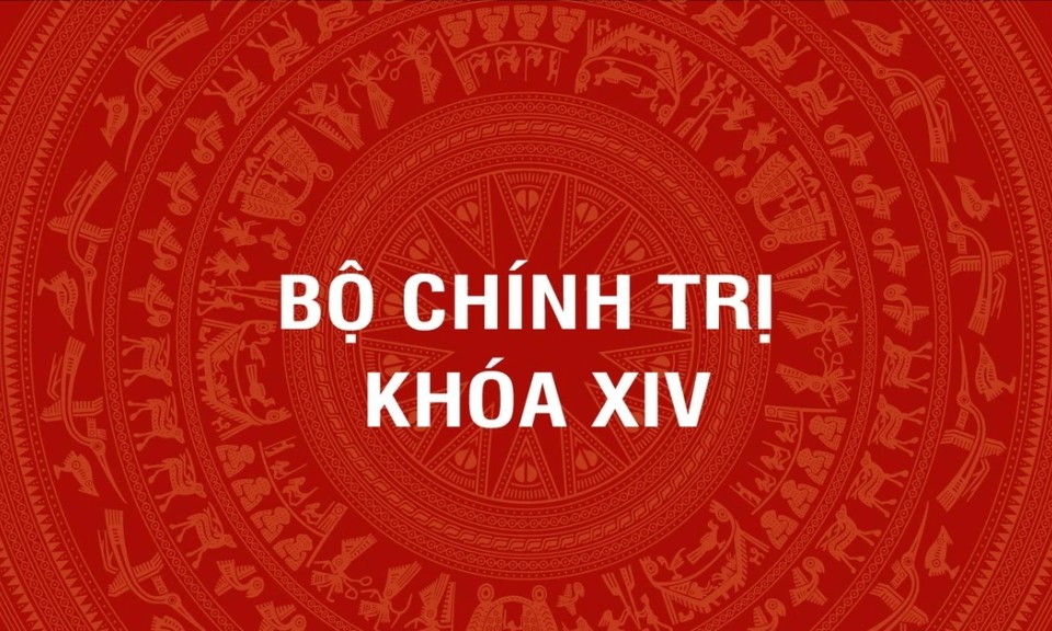 [Infographic] Bộ Ch&iacute;nh trị Ban Chấp h&agrave;nh Trung ương Đảng Cộng sản Việt Nam kh&oacute;a XIV
