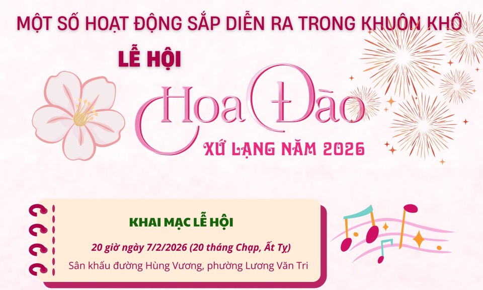 Một số hoạt động sắp diễn ra trong khu&ocirc;n khổ Lễ hội Hoa đ&agrave;o xứ Lạng năm 2026