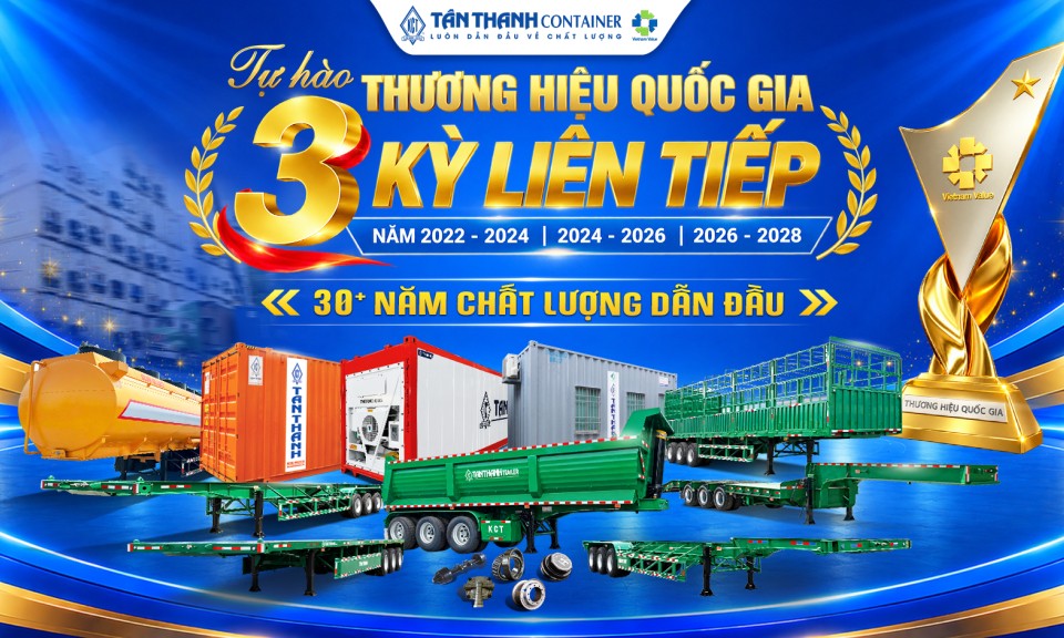 T&acirc;n Thanh Container: h&agrave;nh tr&igrave;nh 3 kỳ li&ecirc;n tiếp chinh phục thương hiệu quốc gia Việt Nam (2022 &ndash; 2028)
